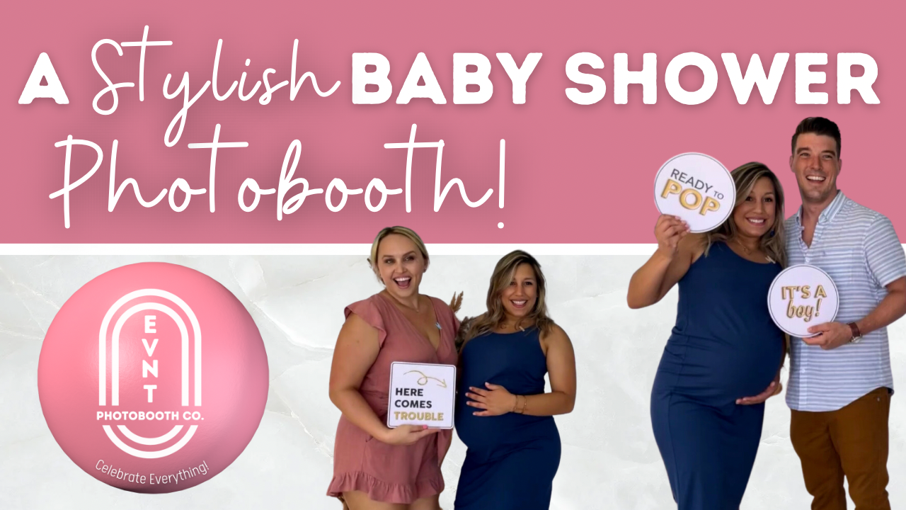 Baby Shower Booth EVNT PHOTOBOOTH CO Tampa’s Premier Photobooth
